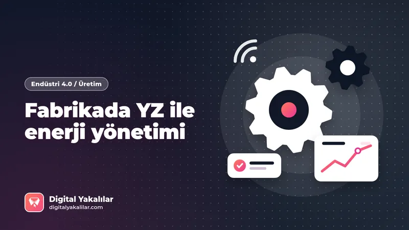 Fabrikada yapay zekâ ile enerji yönetimi: Ford Otosan'ın MEGA AI APEM örneği